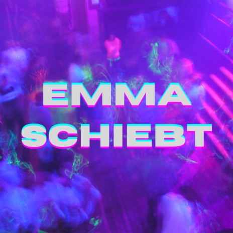 Emma schiebt | Boomplay Music