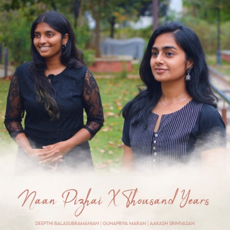 Naan Pizhai X Thousand Years ft. Guhapriya Maran & Aakash Srinivasan