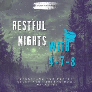 Restful Nights with 4-7-8: Breathing for Better Sleep and Tibetan Bowl Lullabies