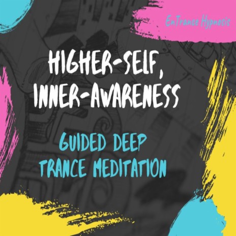 Higher-self inner-awareness guided meditation for deep trance