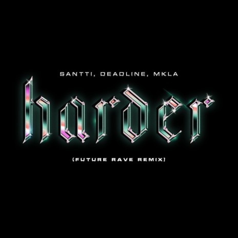 Harder (Future Rave Remix) ft. MKLA | Boomplay Music