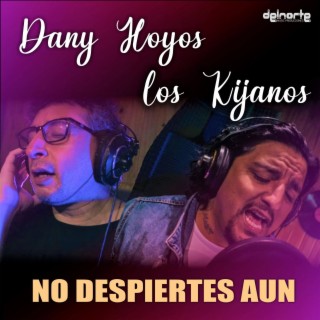 No Despiertes Aun