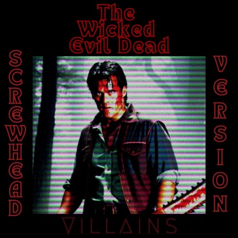 The Wicked Evil Dead (Screwhead Version) ft. Austin Harwick & Skullscream Studios