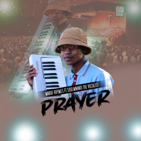 Prayer (feat. Soulmnandi the vocalist) | Boomplay Music