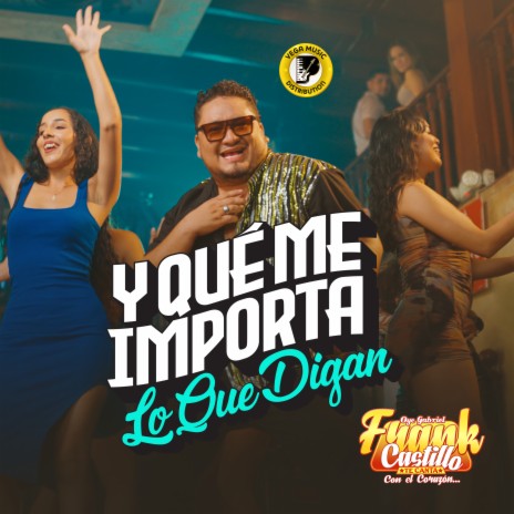 Y Qué Me Importa Lo Que Digan | Boomplay Music