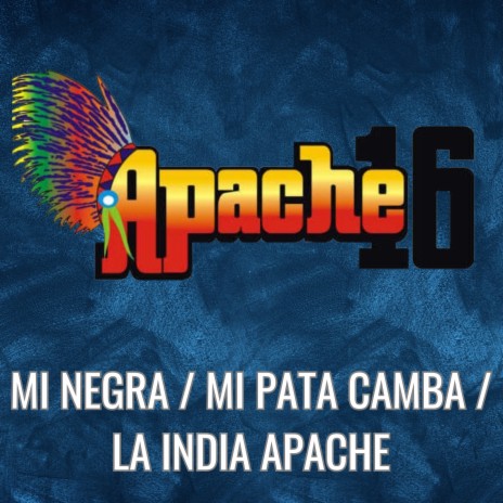 Mi Negra / Mi Pata Camba / La India Apache | Boomplay Music