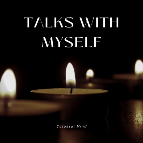 Talks With Myself | Boomplay Music