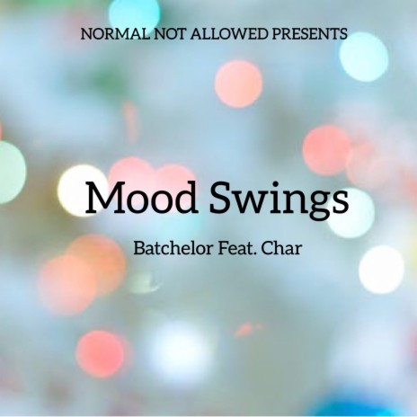 Mood Swings (feat. Char) | Boomplay Music