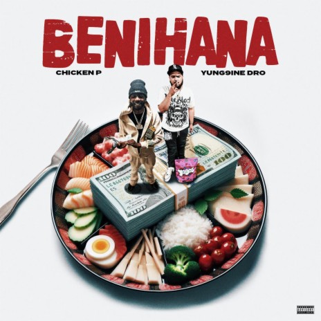 Benihana ft. Chicken P | Boomplay Music