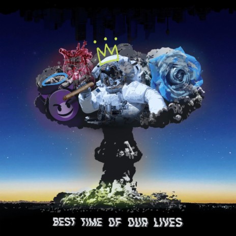 Best Time Of Our Lives | Boomplay Music