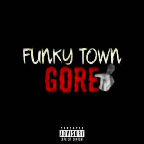 Funky Town Gore | Boomplay Music
