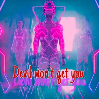 Devil wont get you