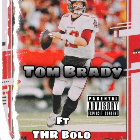 Tom Brady (feat. THR Bolo) | Boomplay Music