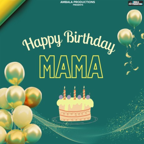 Happy Birthday Mama