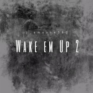 Wake Em Up 2