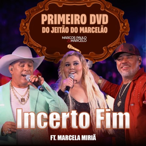 Incerto Fim (Ao Vivo) ft. Marcela Miriã | Boomplay Music