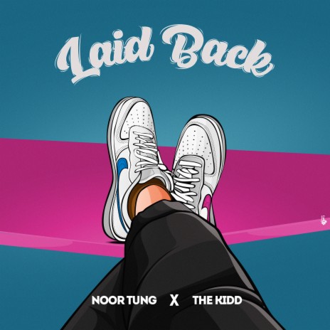 Laid Back ft. The Kidd | Boomplay Music