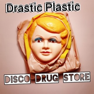 Drastic Plastic