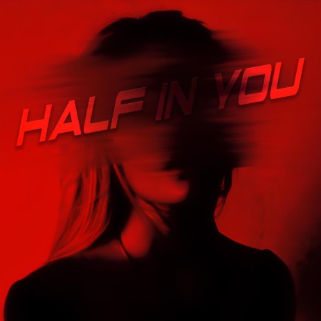 Half In You
