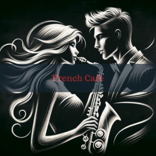 French Cafe: Morning Relaxing Cafe Latte, Smooth Jazz BGM