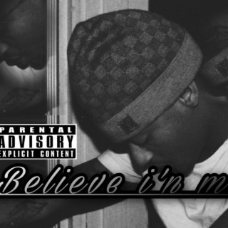 Belive in' me