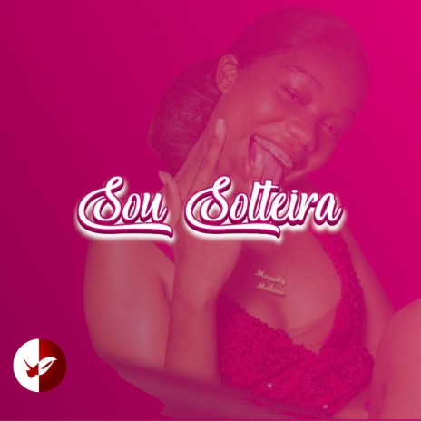 Sou Solteira | Boomplay Music