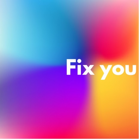 Fix you | Boomplay Music