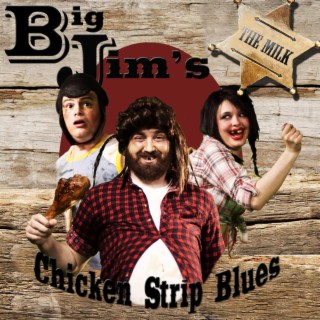 BIg Jim's Chicken Strip Blues