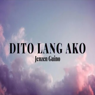 Dito Lang Ako lyrics | Boomplay Music