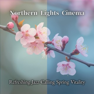 Refreshing Jazz Calling Spring Vitality