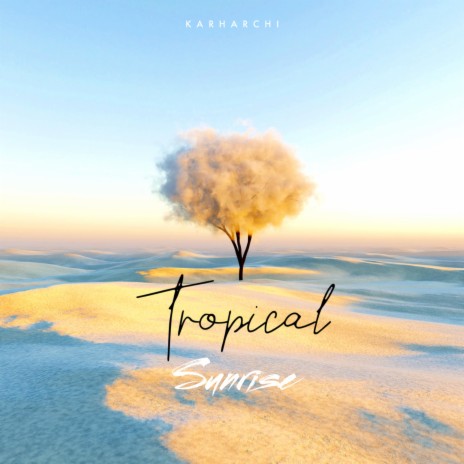 Tropical Sunrise | Boomplay Music