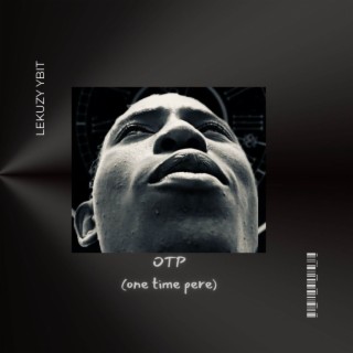 OTP (one time pere) lyrics | Boomplay Music