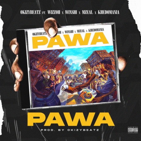 PAWA ft. Wizzoh, Winshigram, Mzeal & Khedomania
