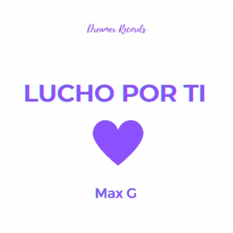 Lucho por Ti | Boomplay Music