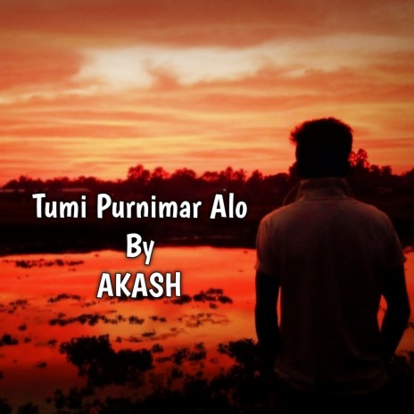 Tumi Purnimar Alo ft. A Music & Tumi Purnimar Alo | Boomplay Music