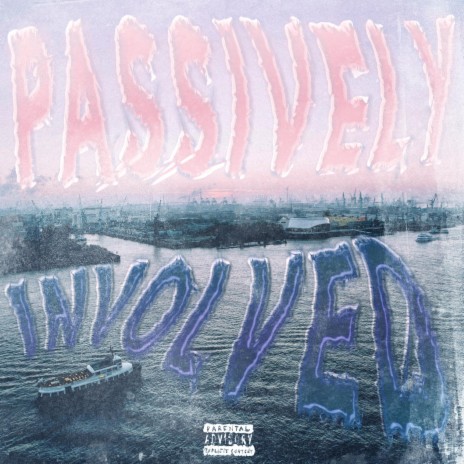 Passively Involved | Boomplay Music