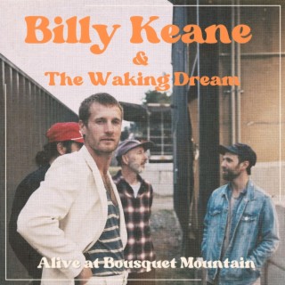 Billy Keane and The Waking Dream: Alive at Bousquet Mountain