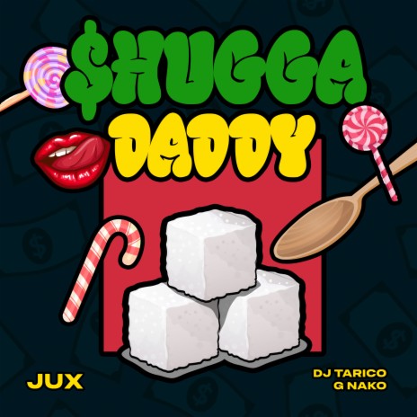 Shugga Daddy ft. Dj Tarico & G Nako | Boomplay Music