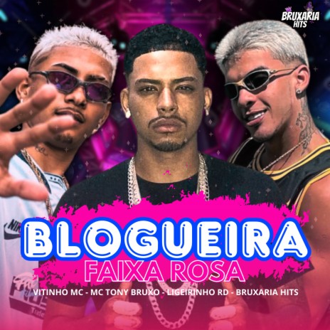 Blogueira Faixa Rosa ft. Mc Tony Bruxo & Vitinho Mc | Boomplay Music