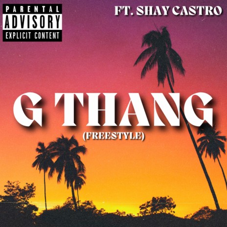 G Thang (Freestyle) ft. Shay Castro | Boomplay Music