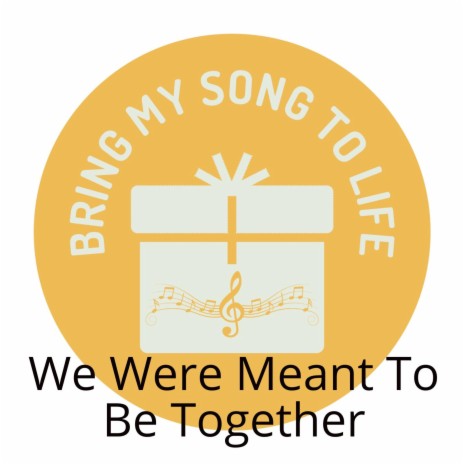 We Were Meant To Be Together | Boomplay Music