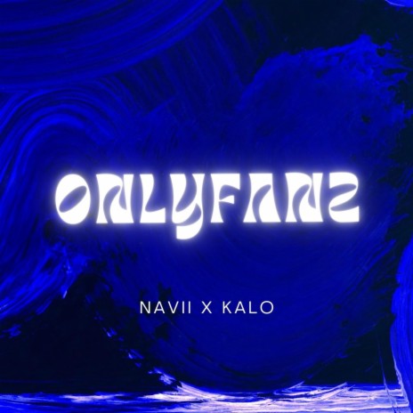 Onlyfanz ft. KaLo | Boomplay Music