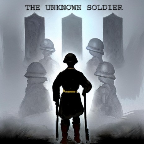 The Unknown Soldier | Boomplay Music