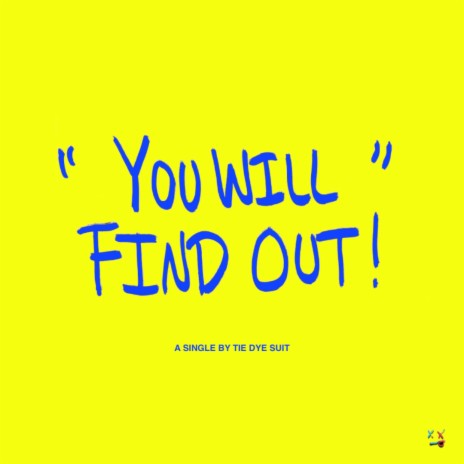 YOU WILL FIND OUT! | Boomplay Music