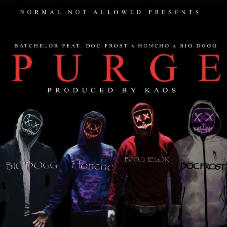 Purge (feat. Doc Frost, Honcho & Big Dogg) | Boomplay Music