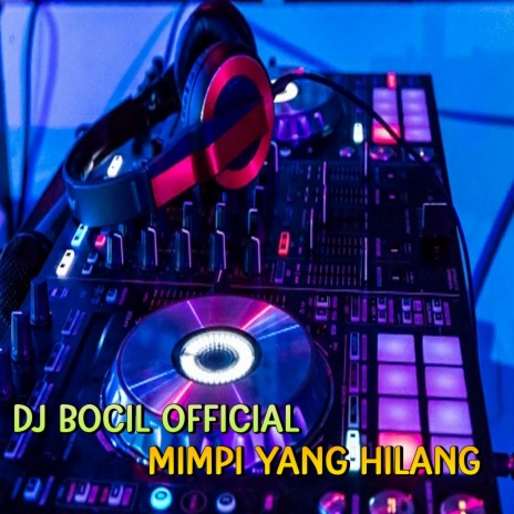 DJ Mimpi Yang Hilang | Boomplay Music