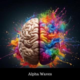 Alpha Waves: Heal The Whole Body and Spirit