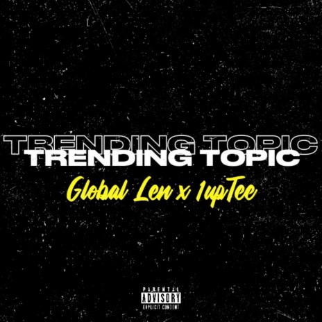 Trending Topic ft. 1up Tee | Boomplay Music