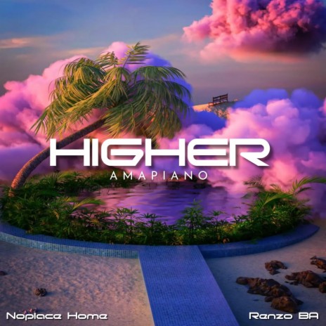 Higher (Amapiano) ft. Renzo BA | Boomplay Music