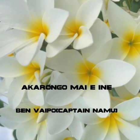 AKARONGO MAI E INE | Boomplay Music